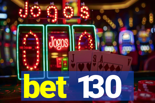 bet 130